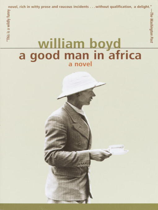 Title details for A Good Man in Africa by William Boyd - Wait list